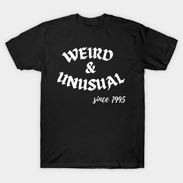 Weird and Unusual since 1995 - White T-Shirt by Kahytal